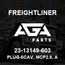23-13149-603 Freightliner PLUG-6CAV, MCP2.8, AI 7 968970 1 | AGA Parts