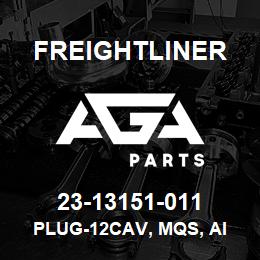 23-13151-011 Freightliner PLUG-12CAV, MQS, AI 2 968318 1, G | AGA Parts