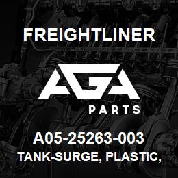 A05-25263-003 Freightliner TANK-SURGE, PLASTIC, RAD MTD | AGA Parts