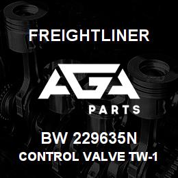 BW 229635N Freightliner CONTROL VALVE TW-1 | AGA Parts