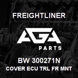 BW 300271N Freightliner COVER ECU TRL FR MNT | AGA Parts