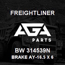 BW 314539N Freightliner BRAKE AY-16.5 X 6 | AGA Parts
