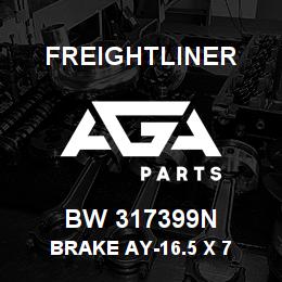 BW 317399N Freightliner BRAKE AY-16.5 X 7 | AGA Parts