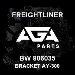 BW 806035 Freightliner BRACKET AY-300 | AGA Parts