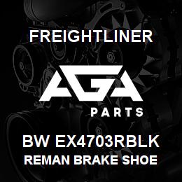 BW EX4703RBLK Freightliner REMAN BRAKE SHOE | AGA Parts