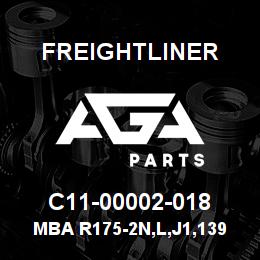 C11-00002-018 Freightliner MBA R175-2N,L,J1,139 | AGA Parts