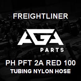 PH PFT 2A RED 100 Freightliner TUBING NYLON HOSE | AGA Parts
