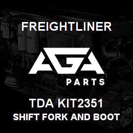 TDA KIT2351 Freightliner SHIFT FORK AND BOOT REPAIR KIT | AGA Parts