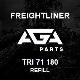 TRI 71 180 Freightliner REFILL | AGA Parts