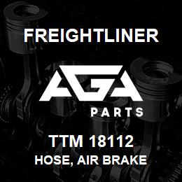 TTM 18112 Freightliner HOSE, AIR BRAKE | AGA Parts