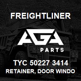TYC 50227 3414 Freightliner RETAINER, DOOR WINDOW | AGA Parts