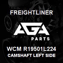 WCM R19501L224 Freightliner CAMSHAFT LEFT SIDE | AGA Parts