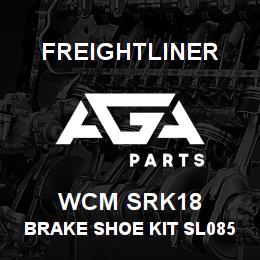 WCM SRK18 Freightliner BRAKE SHOE KIT SL0851TT | AGA Parts