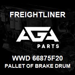 WWD 66875F20 Freightliner PALLET OF BRAKE DRUM | AGA Parts