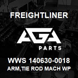 WWS 140630-0018 Freightliner ARM,TIE ROD MACH WP | AGA Parts