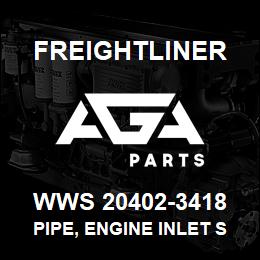 WWS 20402-3418 Freightliner PIPE, ENGINE INLET S6 | AGA Parts