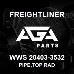 WWS 20403-3532 Freightliner PIPE,TOP RAD | AGA Parts