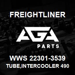 WWS 22301-3539 Freightliner TUBE,INTERCOOLER 490 | AGA Parts