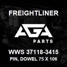 WWS 37118-3415 Freightliner PIN, DOWEL 75 X 106 | AGA Parts