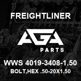 WWS 4019-3408-1.50 Freightliner BOLT,HEX .50-20X1.50 | AGA Parts