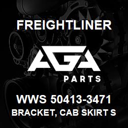 WWS 50413-3471 Freightliner BRACKET, CAB SKIRT SI | AGA Parts
