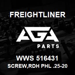 WWS 516431 Freightliner SCREW,RDH PHL .25-20 | AGA Parts