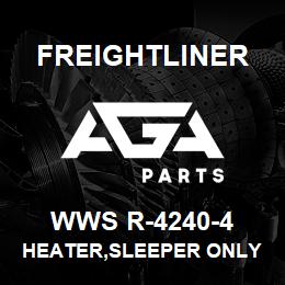WWS R-4240-4 Freightliner HEATER,SLEEPER ONLY | AGA Parts