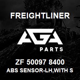 ZF 50097 8400 Freightliner ABS SENSOR-LH,WITH SOCKET | AGA Parts