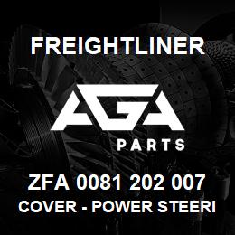 ZFA 0081 202 007 Freightliner COVER - POWER STEERI | AGA Parts