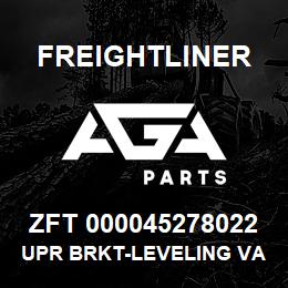 ZFT 000045278022 Freightliner UPR BRKT-LEVELING VA | AGA Parts