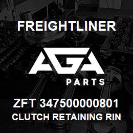 ZFT 347500000801 Freightliner CLUTCH RETAINING RING | AGA Parts