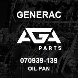 070939-139 Generac OIL PAN | AGA Parts