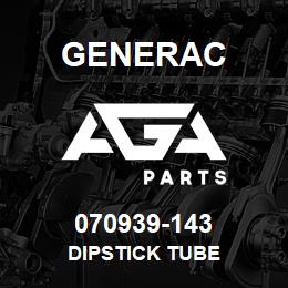 070939-143 Generac DIPSTICK TUBE | AGA Parts