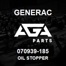 070939-185 Generac OIL STOPPER | AGA Parts