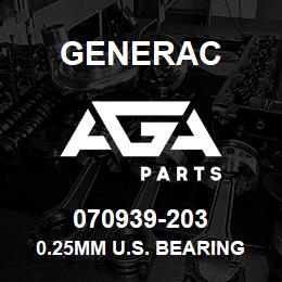 070939-203 Generac 0.25MM U.S. BEARING | AGA Parts