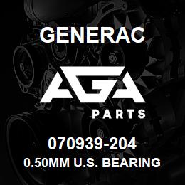 070939-204 Generac 0.50MM U.S. BEARING | AGA Parts
