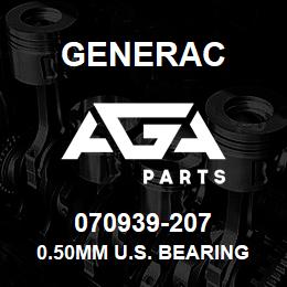 070939-207 Generac 0.50MM U.S. BEARING | AGA Parts