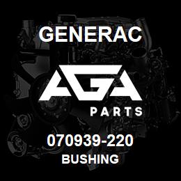 070939-220 Generac BUSHING | AGA Parts