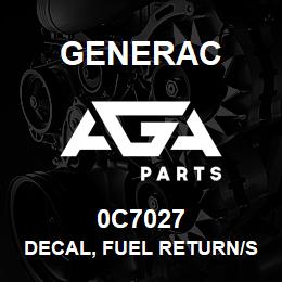 0C7027 Generac DECAL, FUEL RETURN/SUPPLY | AGA Parts