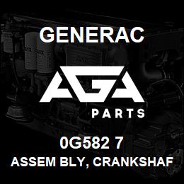 0G582 7 Generac ASSEM BLY, CRANKSHAFT | AGA Parts