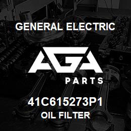 41C615273P1 General Electric OIL FILTER | AGA Parts
