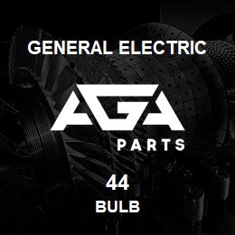 44 General Electric BULB | AGA Parts