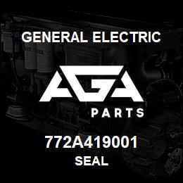 772A419001 General Electric SEAL | AGA Parts