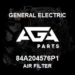 84A204576P1 General Electric AIR FILTER | AGA Parts