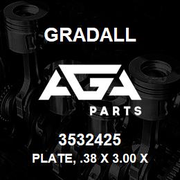3532425 Gradall PLATE, .38 X 3.00 X 8.00A656 | AGA Parts