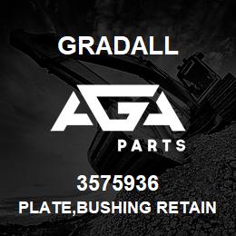 3575936 Gradall PLATE,BUSHING RETAINER | AGA Parts