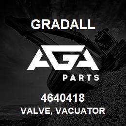 4640418 Gradall VALVE, VACUATOR | AGA Parts