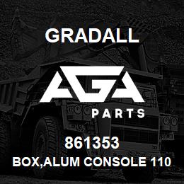 861353 Gradall BOX,ALUM CONSOLE 110,120HX | AGA Parts