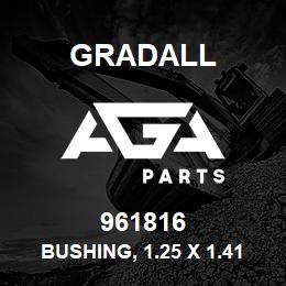 961816 Gradall BUSHING, 1.25 X 1.41 X 1.00 | AGA Parts