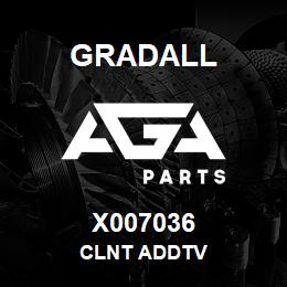 X007036 Gradall CLNT ADDTV | AGA Parts